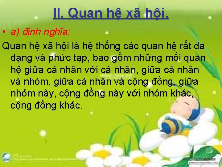 II. Quan hệ xã hội. • a) định nghĩa: Quan hệ xã hội là