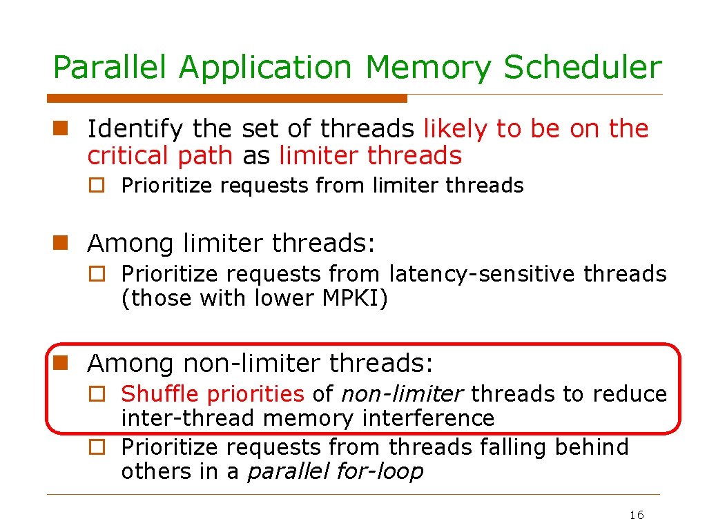 Parallel Application Memory Scheduler Identify the set of threads likely to be on the