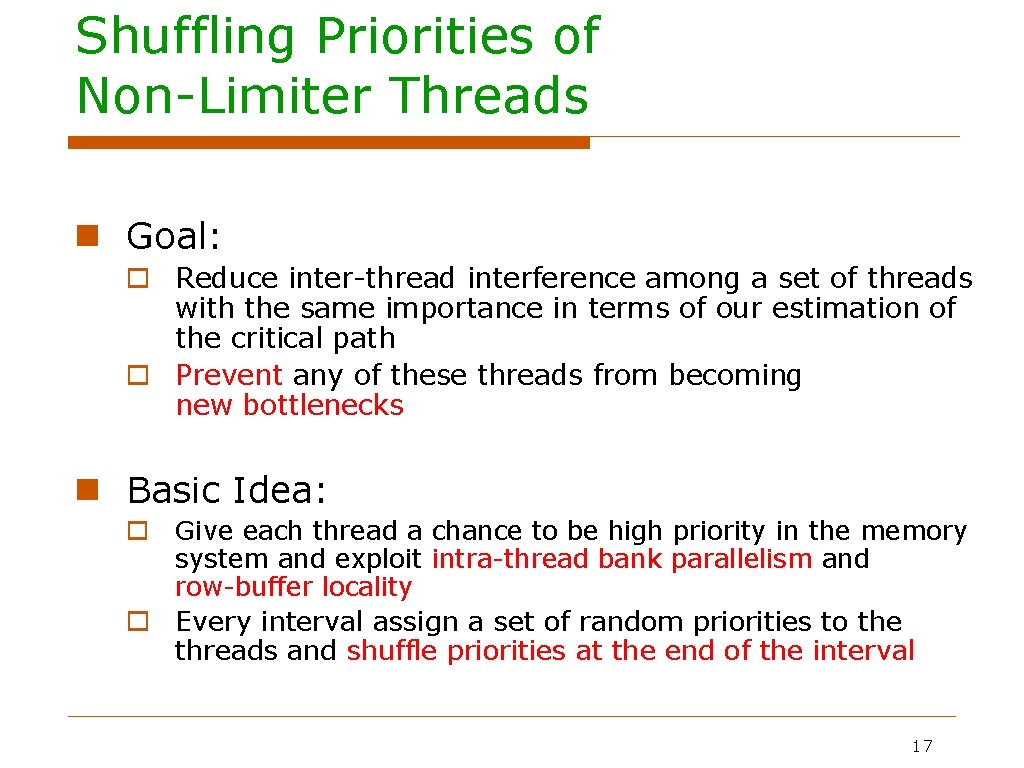 Shuffling Priorities of Non-Limiter Threads Goal: Reduce inter-thread interference among a set of threads