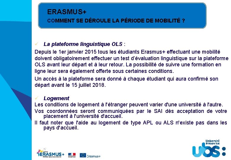 ERASMUS+ COMMENT SE DÉROULE LA PÉRIODE DE MOBILITÉ ? La plateforme linguistique OLS :