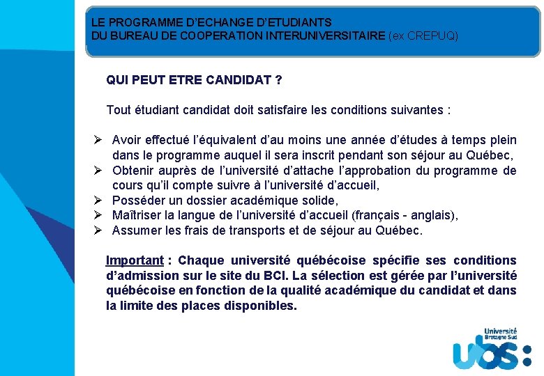 LE PROGRAMME D’ECHANGE D’ETUDIANTS DU BUREAU DE COOPERATION INTERUNIVERSITAIRE (ex CREPUQ) QUI PEUT ETRE