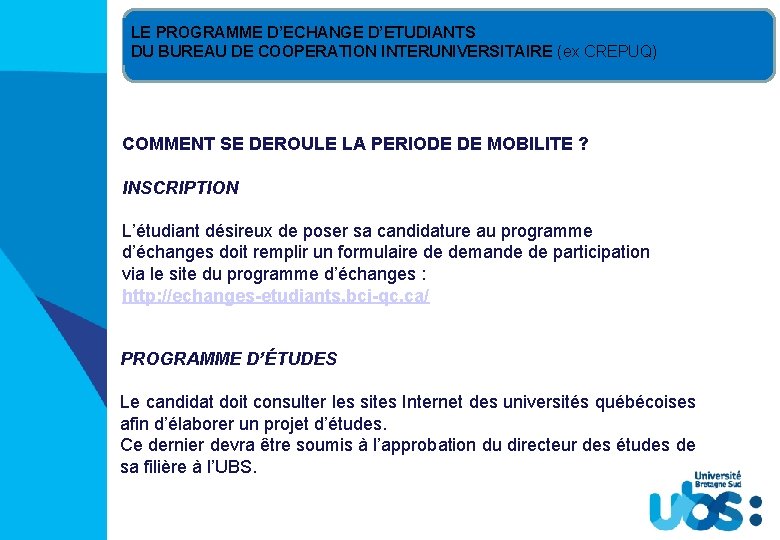 LE PROGRAMME D’ECHANGE D’ETUDIANTS DU BUREAU DE COOPERATION INTERUNIVERSITAIRE (ex CREPUQ) COMMENT SE DEROULE