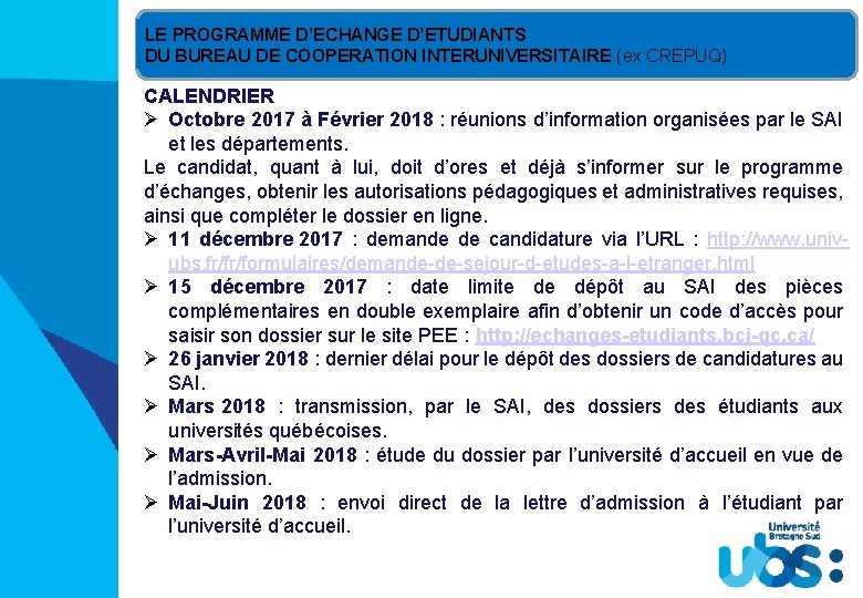 LE PROGRAMME D’ECHANGE D’ETUDIANTS DU BUREAU DE COOPERATION INTERUNIVERSITAIRE (ex CREPUQ) CALENDRIER Octobre 2017