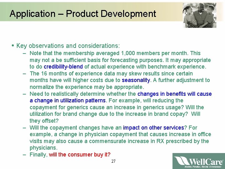 Application – Product Development • Key observations and considerations: – Note that the membership