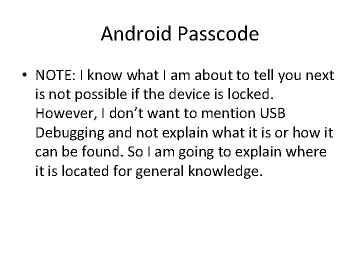Android Passcode • NOTE: I know what I am about to tell you next Android Passcode • NOTE: I know what I am about to tell you next