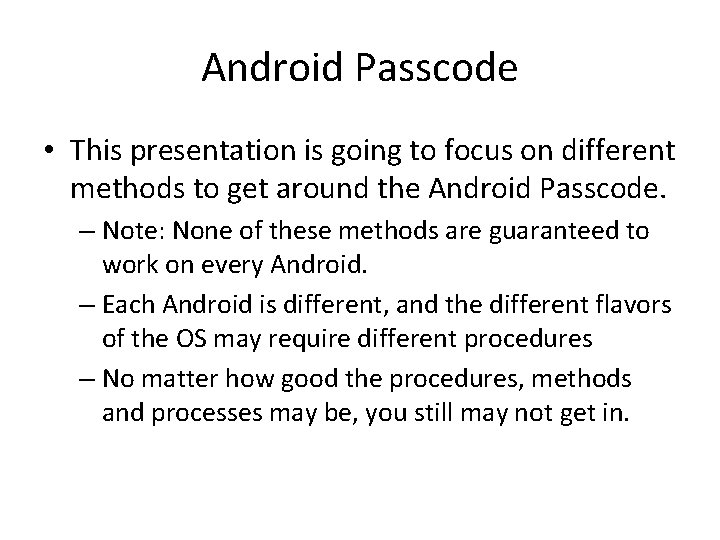 Android Passcode • This presentation is going to focus on different methods to get Android Passcode • This presentation is going to focus on different methods to get
