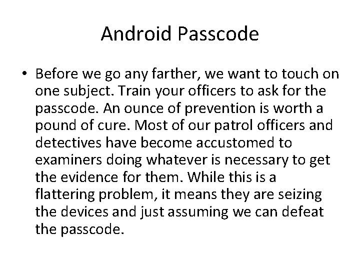 Android Passcode • Before we go any farther, we want to touch on one Android Passcode • Before we go any farther, we want to touch on one
