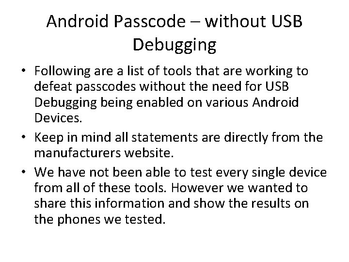 Android Passcode – without USB Debugging • Following are a list of tools that Android Passcode – without USB Debugging • Following are a list of tools that