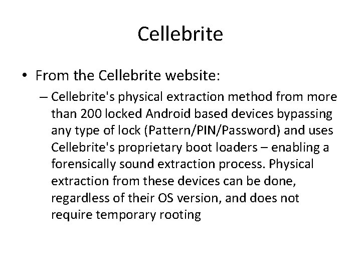 Cellebrite • From the Cellebrite website: – Cellebrite's physical extraction method from more than Cellebrite • From the Cellebrite website: – Cellebrite's physical extraction method from more than