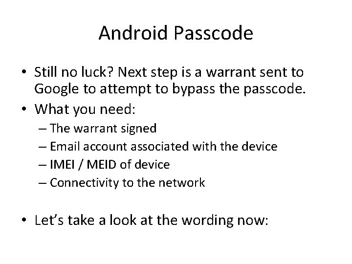 Android Passcode • Still no luck? Next step is a warrant sent to Google Android Passcode • Still no luck? Next step is a warrant sent to Google