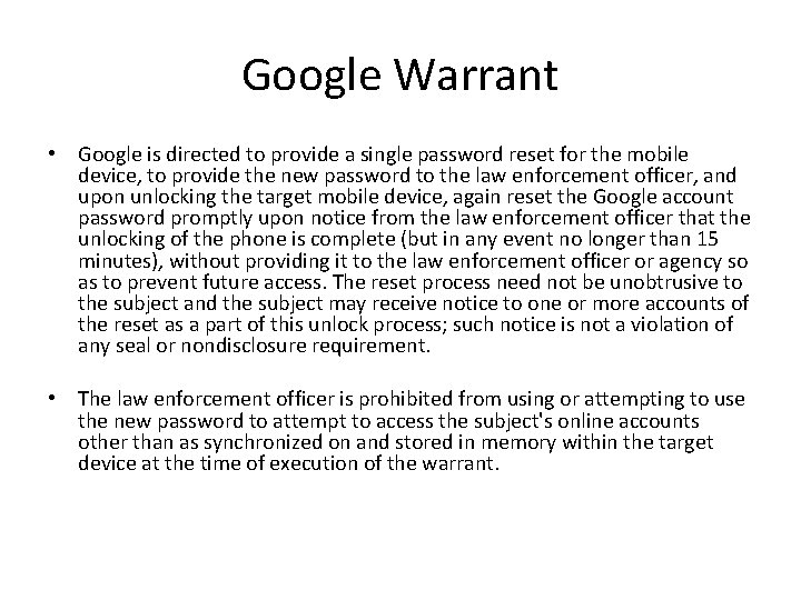 Google Warrant • Google is directed to provide a single password reset for the Google Warrant • Google is directed to provide a single password reset for the