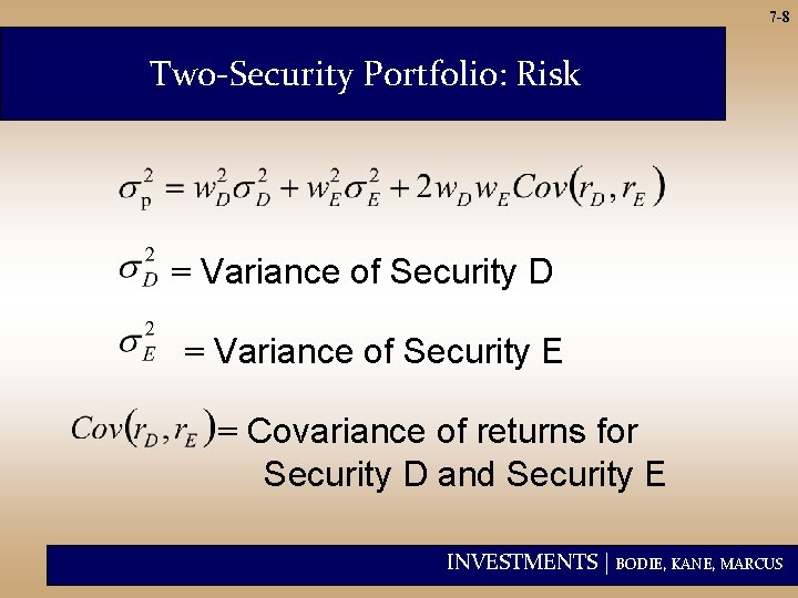 7 -8 Two-Security Portfolio: Risk = Variance of Security D = Variance of Security