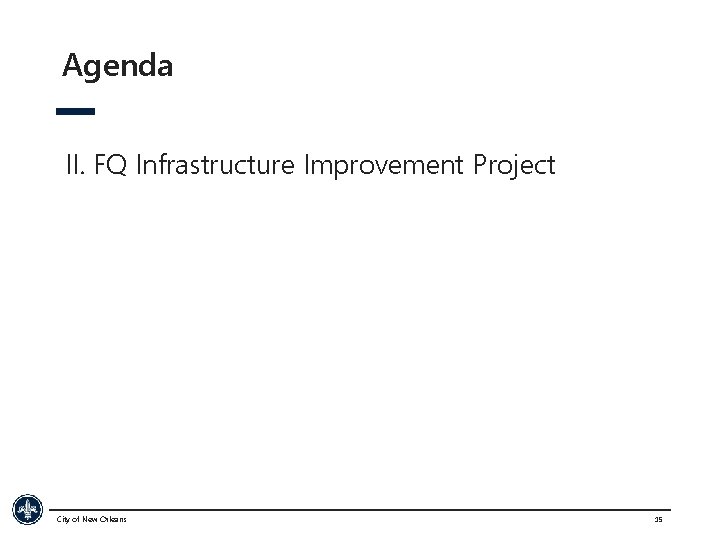 Agenda II. FQ Infrastructure Improvement Project City of New Orleans 15 