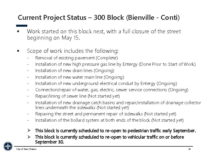 Current Project Status – 300 Block (Bienville - Conti) § Work started on this