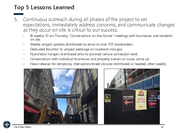 Top 5 Lessons Learned 5. Continuous outreach during all phases of the project to