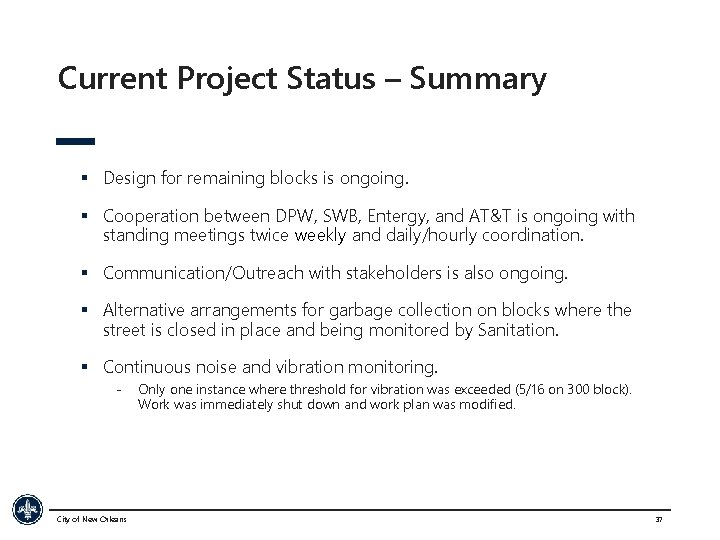 Current Project Status – Summary § Design for remaining blocks is ongoing. § Cooperation