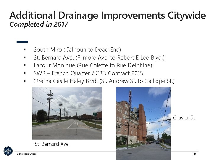 Additional Drainage Improvements Citywide Completed in 2017 § § § South Miro (Calhoun to