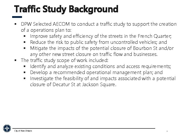 Traffic Study Background § DPW Selected AECOM to conduct a traffic study to support