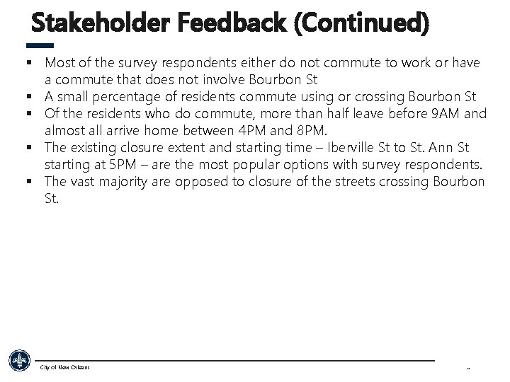 Stakeholder Feedback (Continued) § Most of the survey respondents either do not commute to
