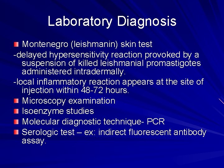 Laboratory Diagnosis Montenegro (leishmanin) skin test -delayed hypersensitivity reaction provoked by a suspension of