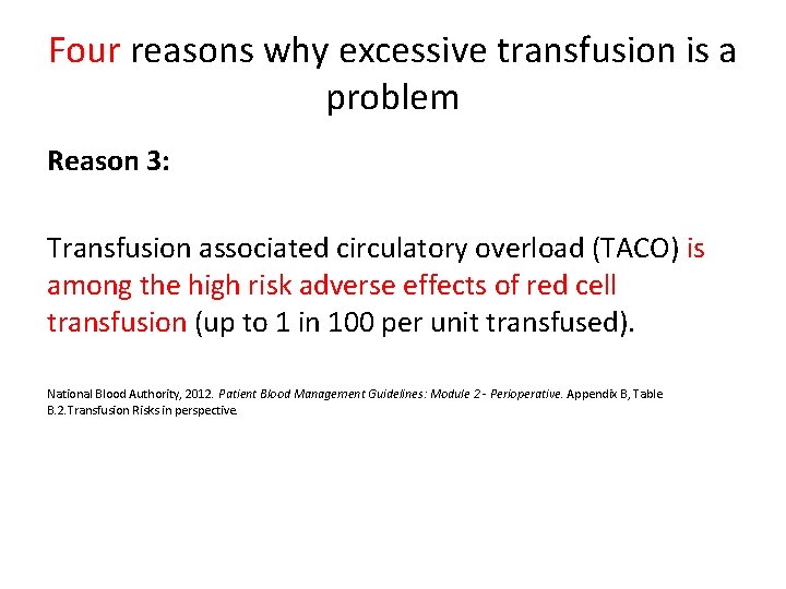 Four reasons why excessive transfusion is a problem Reason 3: Transfusion associated circulatory overload