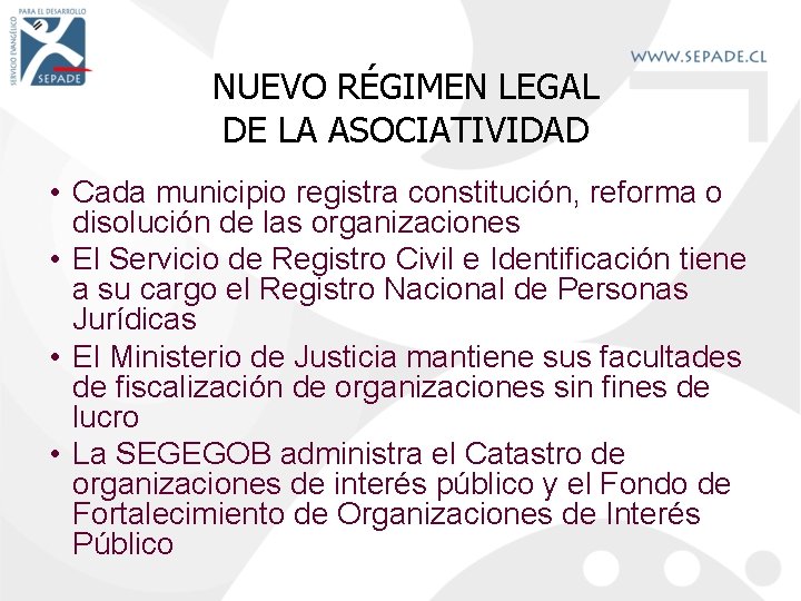 NUEVO RÉGIMEN LEGAL DE LA ASOCIATIVIDAD • Cada municipio registra constitución, reforma o disolución
