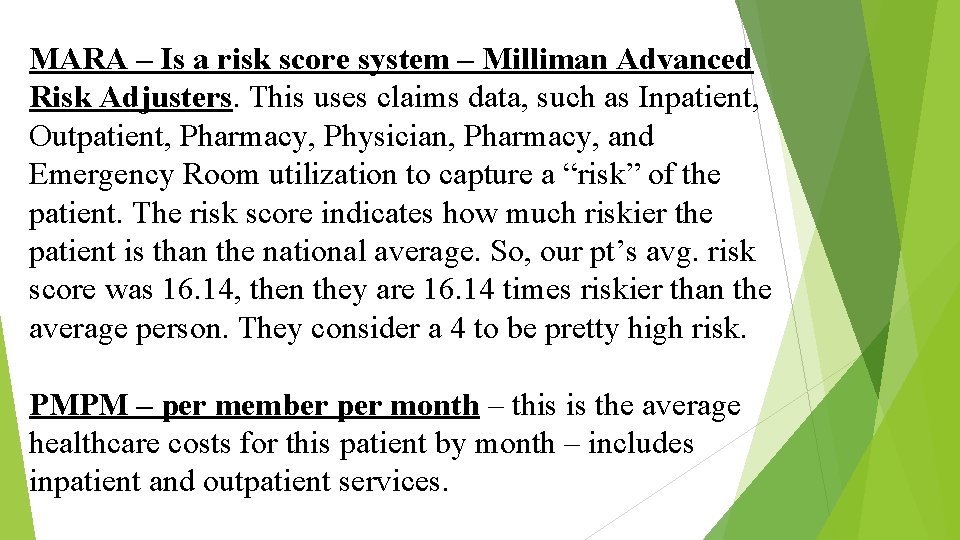 MARA – Is a risk score system – Milliman Advanced Risk Adjusters. This uses