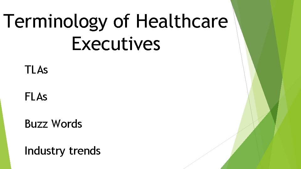 Terminology of Healthcare Executives TLAs FLAs Buzz Words Industry trends 