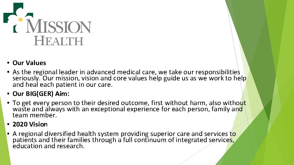  • Our Values • As the regional leader in advanced medical care, we