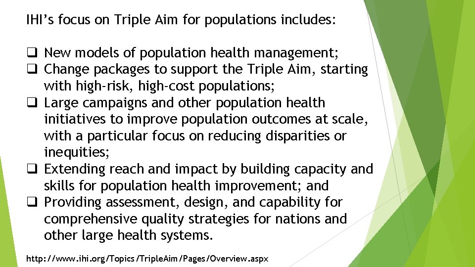 IHI’s focus on Triple Aim for populations includes: q New models of population health