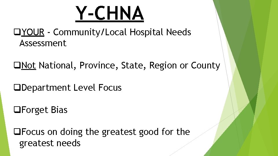 Y-CHNA q. YOUR - Community/Local Hospital Needs Assessment q. Not National, Province, State, Region