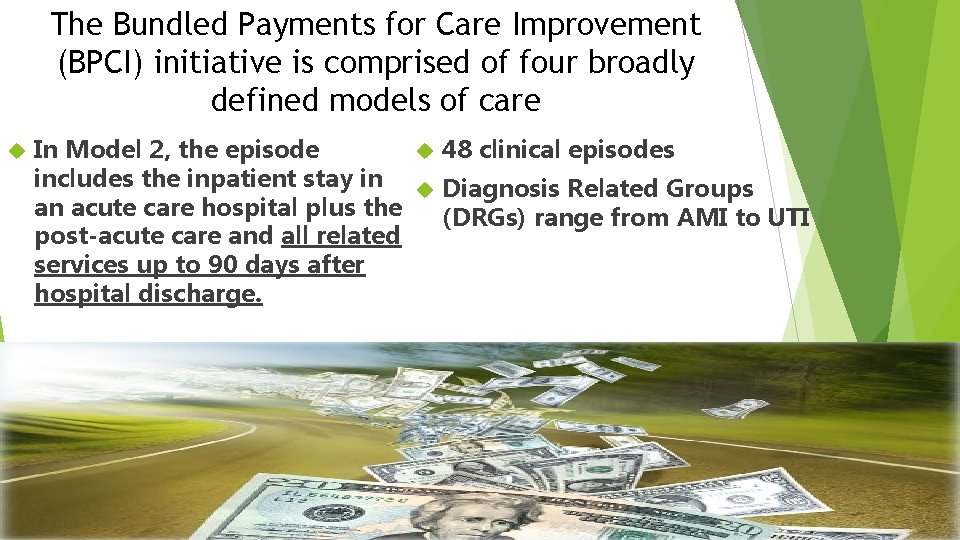 The Bundled Payments for Care Improvement (BPCI) initiative is comprised of four broadly defined