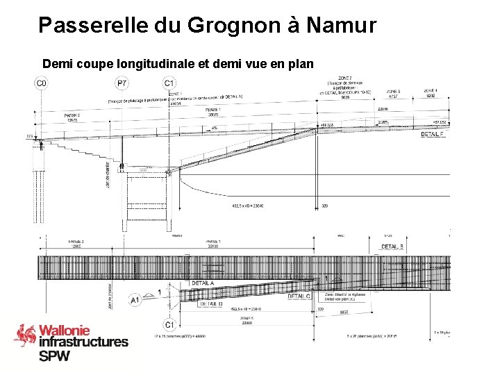 Passerelle du Grognon à Namur Demi coupe longitudinale et demi vue en plan 