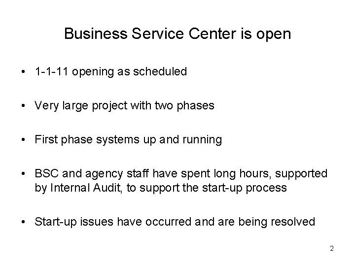 Business Service Center is open • 1 -1 -11 opening as scheduled • Very