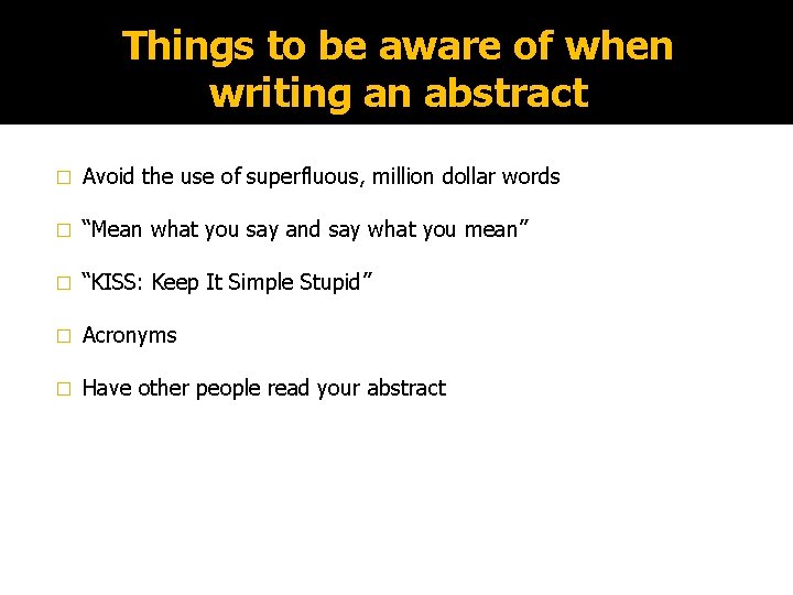 Things to be aware of when writing an abstract � Avoid the use of