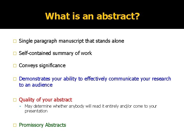 What is an abstract? � Single paragraph manuscript that stands alone � Self-contained summary
