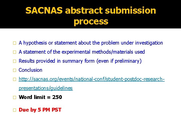 SACNAS abstract submission process � A hypothesis or statement about the problem under investigation