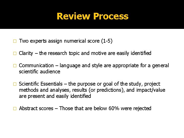 Review Process � Two experts assign numerical score (1 -5) � Clarity – the