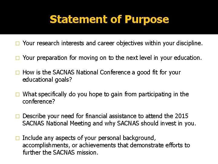 Statement of Purpose � Your research interests and career objectives within your discipline. �