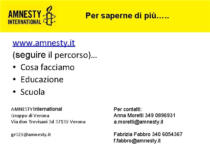 Per saperne di più…. . L’autobus di Rosa www. amnesty. it (seguire il percorso)…