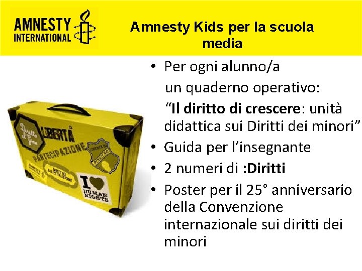 Amnesty Kids per la scuola L’autobus dimedia Rosa • Per ogni alunno/a un quaderno