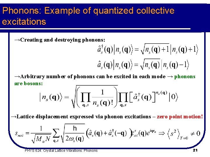 Phonons: Example of quantized collective excitations →Creating and destroying phonons: →Arbitrary number of phonons