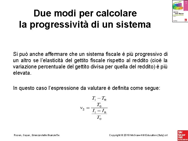 Due modi per calcolare la progressività di un sistema Si può anche affermare che