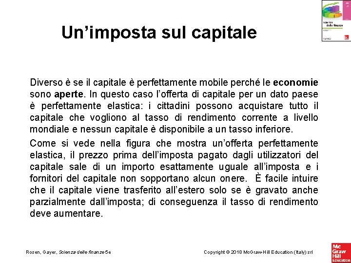 Un’imposta sul capitale Diverso è se il capitale è perfettamente mobile perché le economie