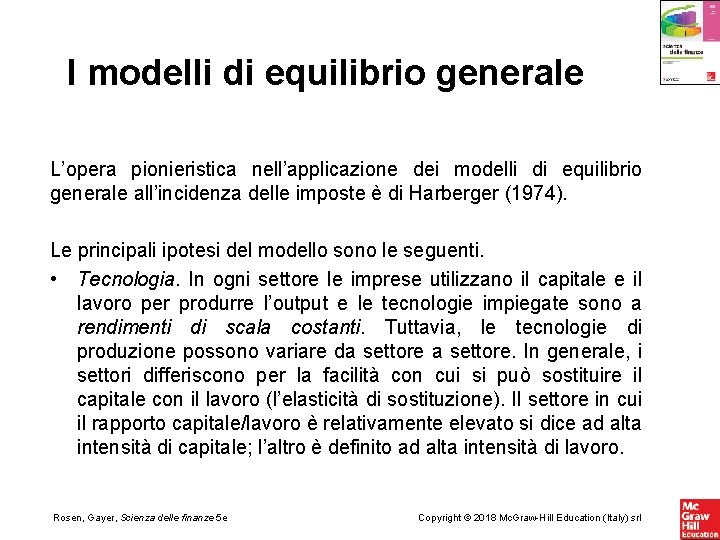 I modelli di equilibrio generale L’opera pionieristica nell’applicazione dei modelli di equilibrio generale all’incidenza