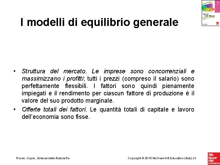 I modelli di equilibrio generale • Struttura del mercato. Le imprese sono concorrenziali e