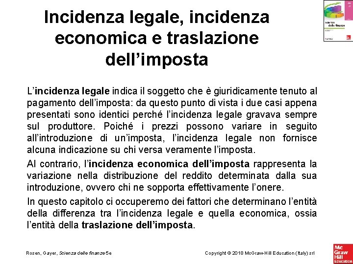 Incidenza legale, incidenza economica e traslazione dell’imposta L’incidenza legale indica il soggetto che è