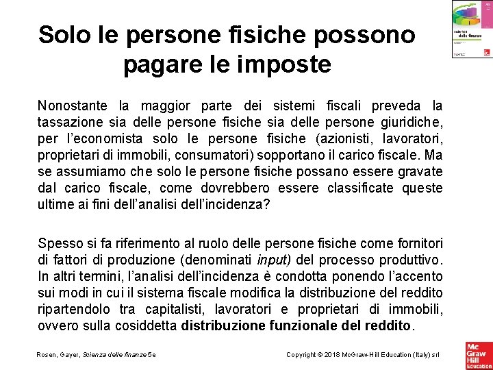 Solo le persone fisiche possono pagare le imposte Nonostante la maggior parte dei sistemi