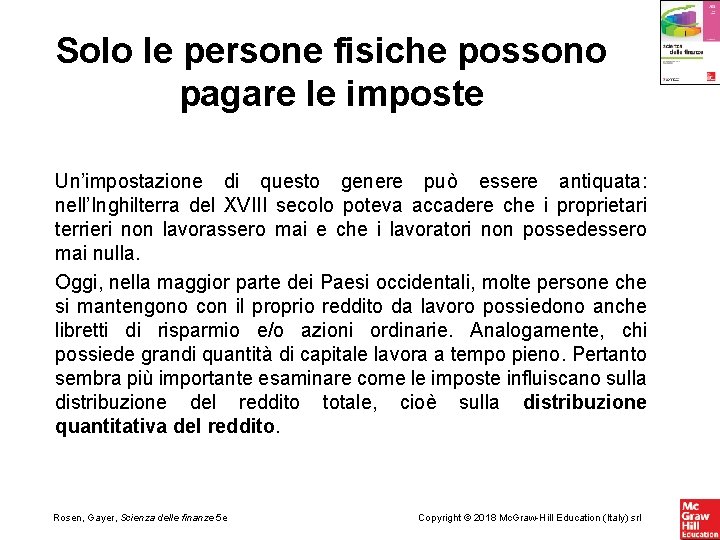 Solo le persone fisiche possono pagare le imposte Un’impostazione di questo genere può essere