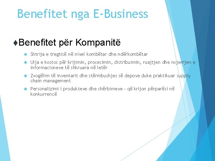 Benefitet nga E-Business t. Benefitet për Kompanitë Shtrija e tregtisë në nivel kombëtar dhe